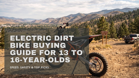 Electric Dirt Bike Buying Guide for 13 to 16-Year-Olds: Speed, Safety & Top Picks