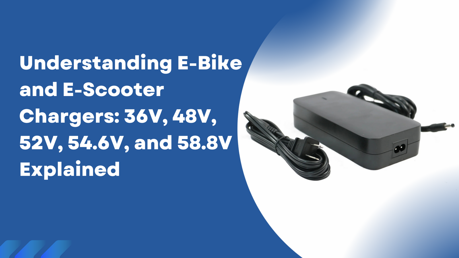 Understanding E-Bike and E-Scooter Chargers: 36V, 48V, 52V, 54.6V, and 58.8V Explained